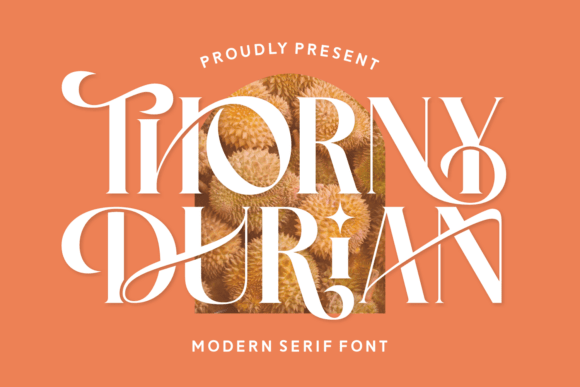 Thorny Durian: A Modern Serif with Romantic Allure